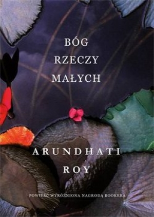 "Bóg rzeczy małych" Arundhati Roy